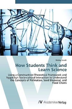 How Students Think and Learn Science