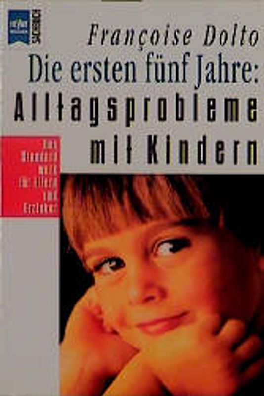 Die ersten fünf Jahre: Alltagsprobleme mit Kindern