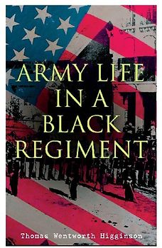 Army Life in a Black Regiment