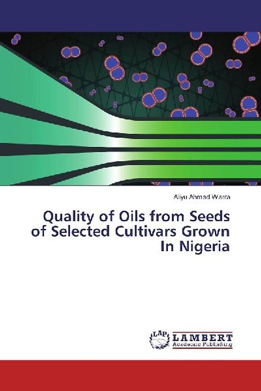 Quality of Oils from Seeds of Selected Cultivars Grown In Nigeria