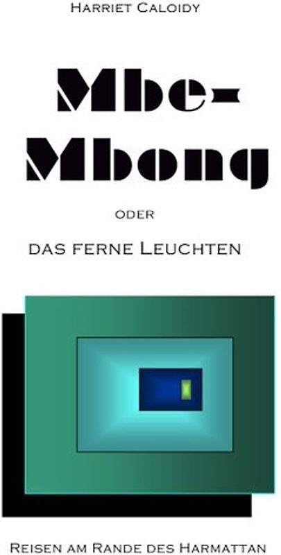 Mbe-Mbong oder das ferne Leuchten