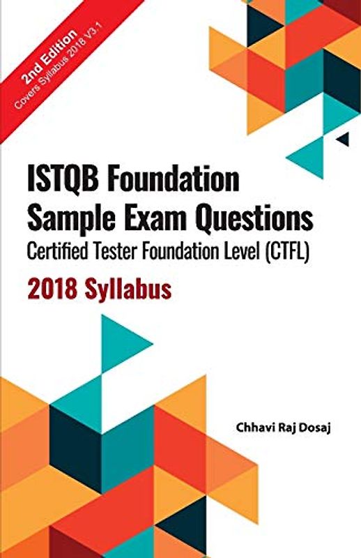 ISTQB Foundation Sample Exam Questions Certified Tester Foundation Level (CTFL) 2018 Syllabus