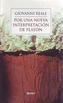Por una nueva interpretación de Platón : relectura de la metafísica de los grandes diálogos a la luz de las "Doctrinas no escritas"
