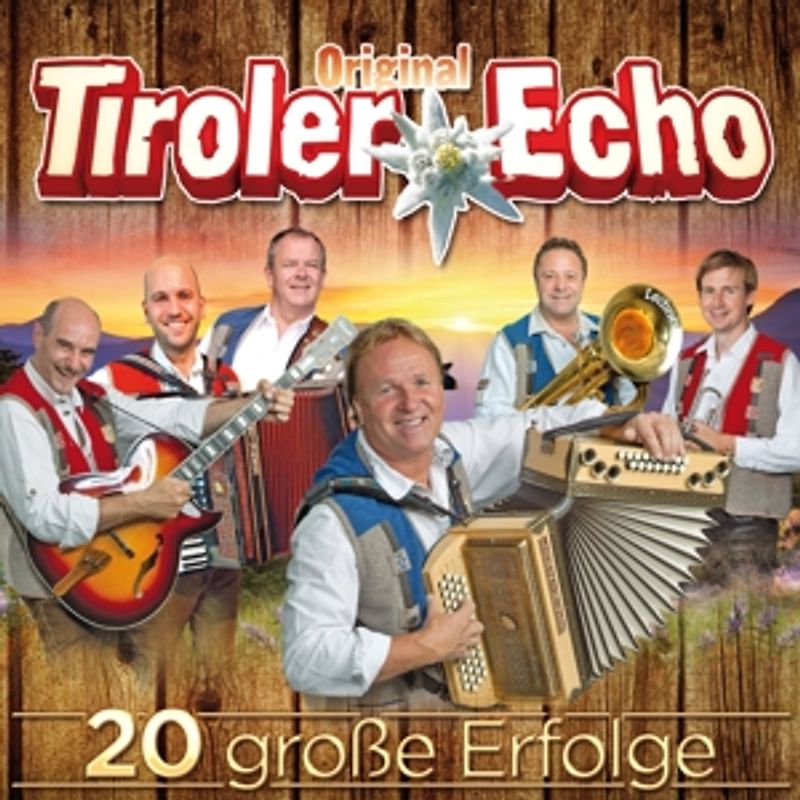 Tiroler Echo,Original - 20 große Erfolge