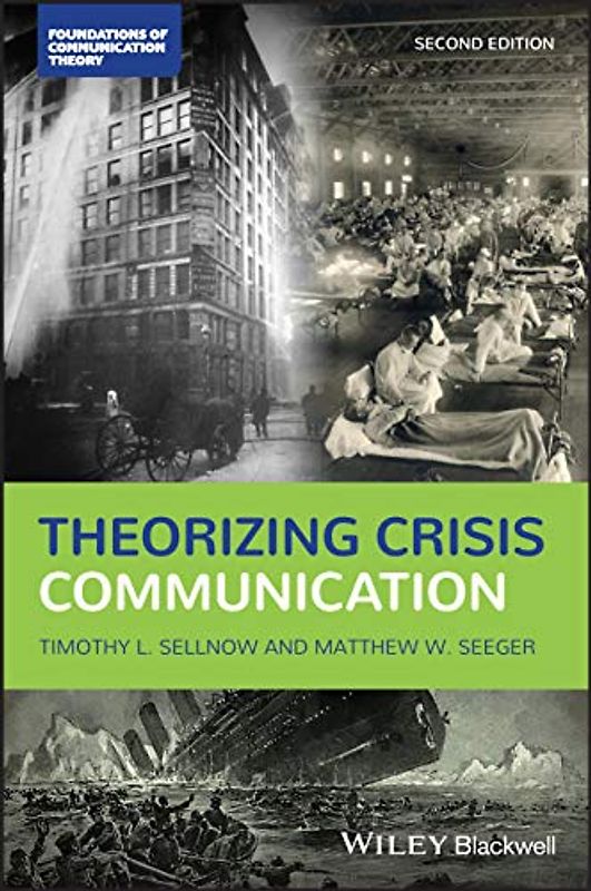 Theorizing Crisis Communication (Blackwell Foundations of Communication Theory Series)
