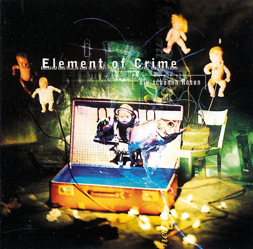 Element of Crime - Die Schönen Rosen