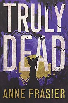 Truly Dead (Elise Sandburg, 4, Band 4)