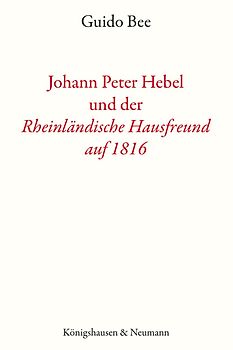 Johann Peter Hebel und der ,Rheinländische Hausfreund auf 1816‘