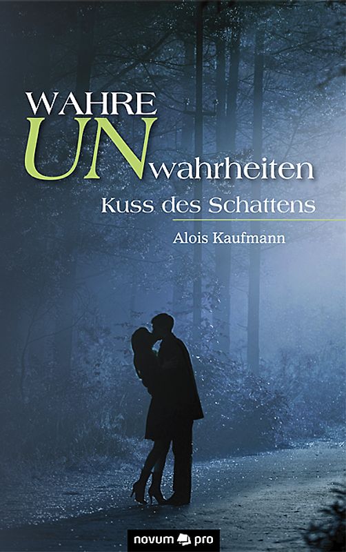 Wahre Unwahrheiten. Kuss des Schattens