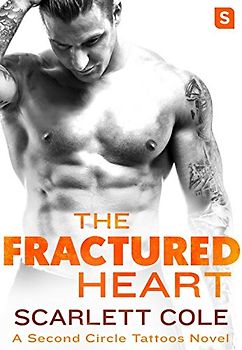 THE FRACTURED HEART: A Smoldering, Sexy Tattoo Romance (Second Circle Tattoos, Band 2)