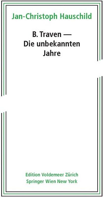 B. Traven – Die unbekannten Jahre