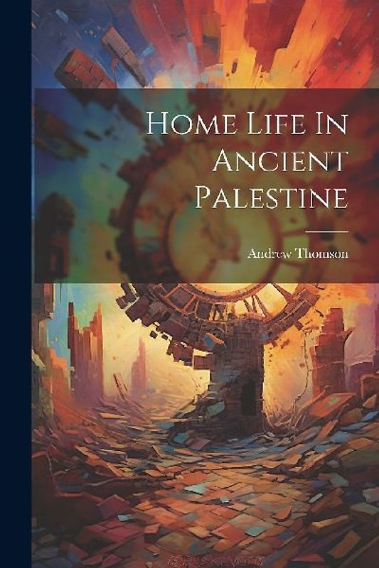 Home Life In Ancient Palestine