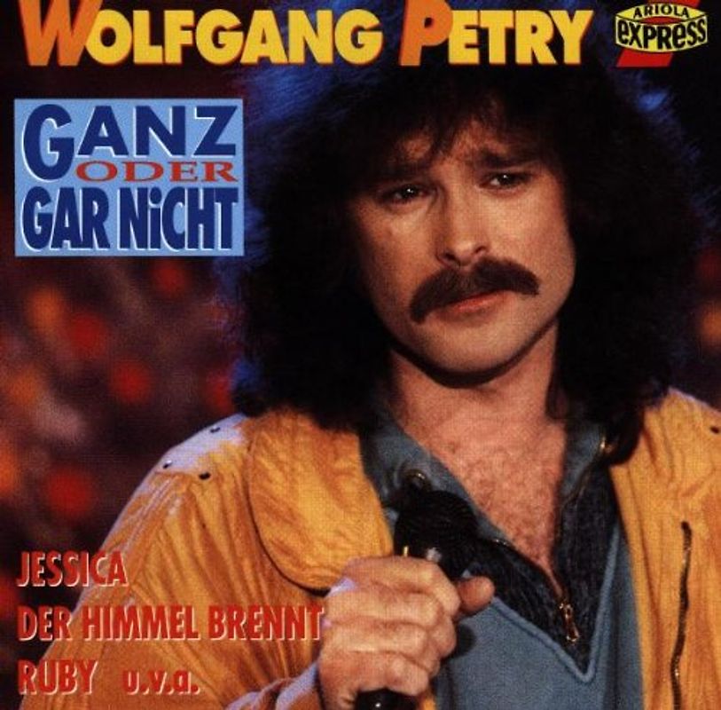 Wolfgang Petry - Ganz Oder Gar Nicht