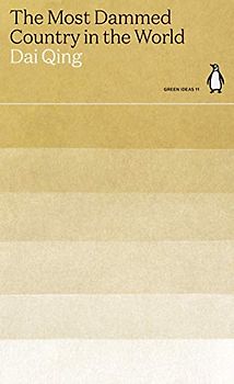 The Most Dammed Country in the World: Dai Qing (Green Ideas)