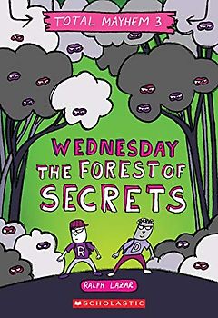 Wednesday: The Forest of Secrets (Total Mayhem, 3, Band 3)