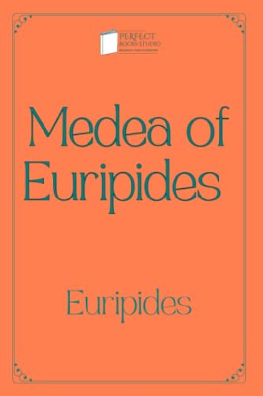 Medea of Euripides: Perfect Books Studio Edition