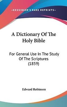 A Dictionary Of The Holy Bible