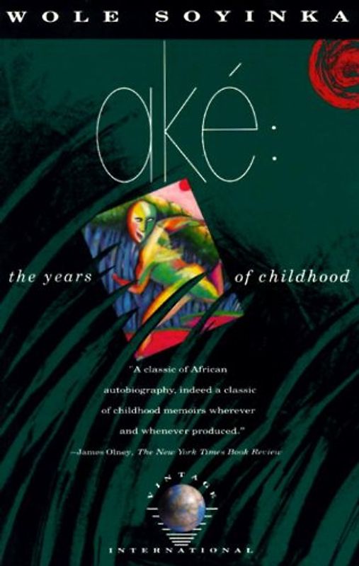 Ake: The Years of Childhood (Vintage International) - Wole Soyinka