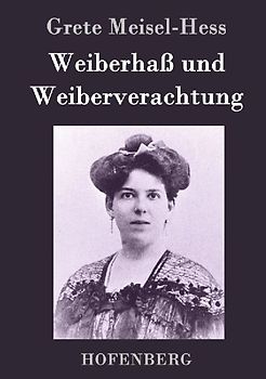 Weiberhaß und Weiberverachtung