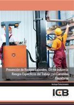 Prevención de riesgos laborales : sector industria : riesgos específicos del trabajo con carretillas elevadoras