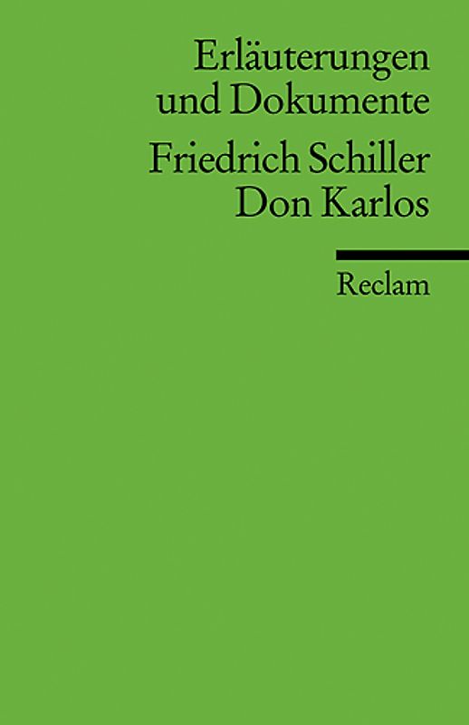 Erläuterungen und Dokumente zu Friedrich Schiller: Don Karlos