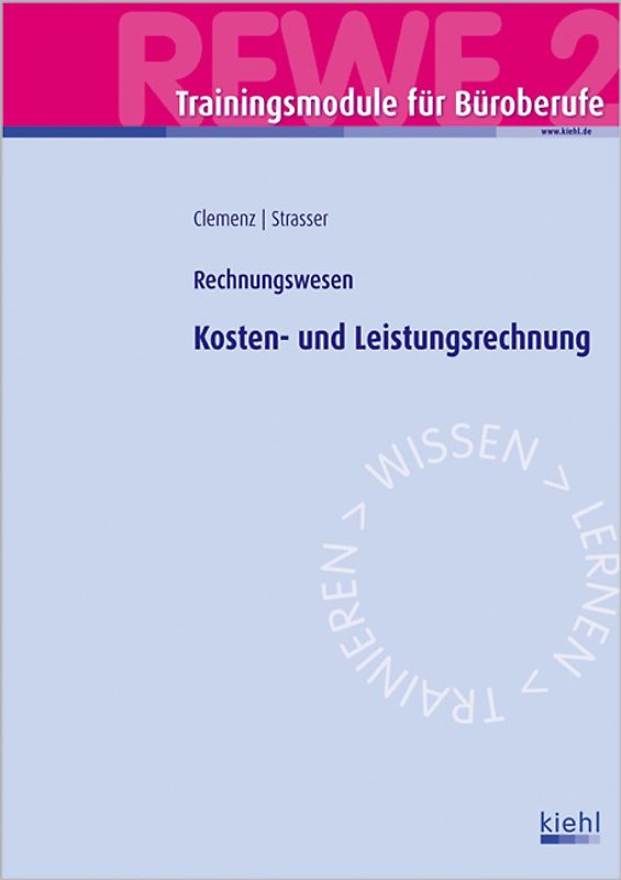 Trainingsmodul Büroberufe - Kosten- und Leistungsrechnung (REWE 2). Rechnungswesen.