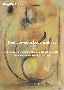 Eine bewegte Lebensphase - Selbststeuerung und Beratung in der Lebensmitte