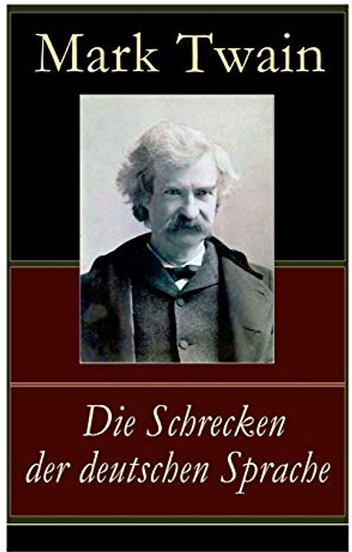 Die Schrecken der deutschen Sprache: Humoristische Reiseerzählung