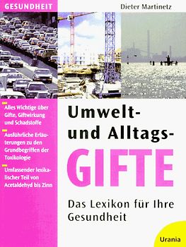 Umwelt- und Alltagsgifte. Das Lexikon für Ihre Gesundheit