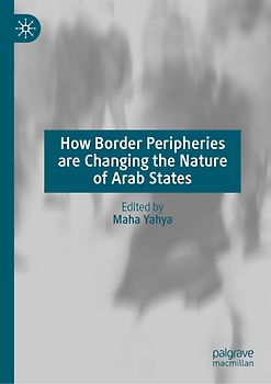 How Border Peripheries are Changing the Nature of Arab States