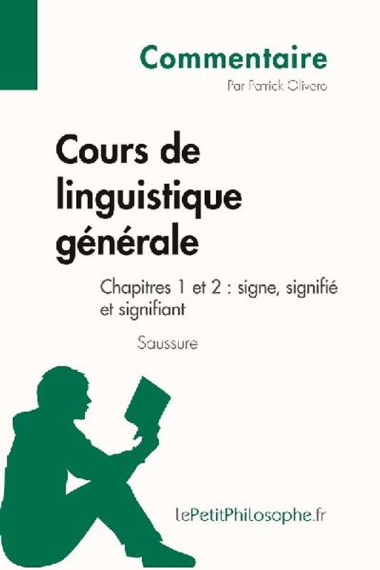 Cours de linguistique générale de Saussure - Chapitres 1 et 2 : signe, signifié et signifiant (Commentaire)