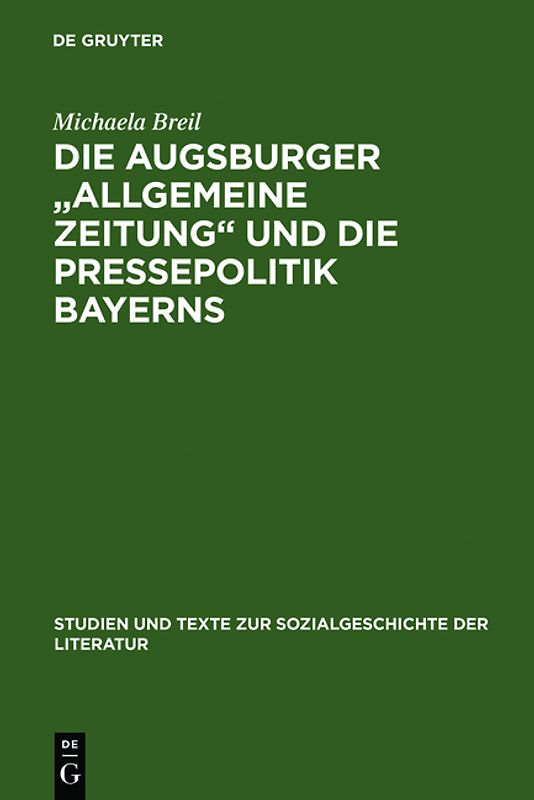 Die Augsburger "Allgemeine Zeitung" und die Pressepolitik Bayerns
