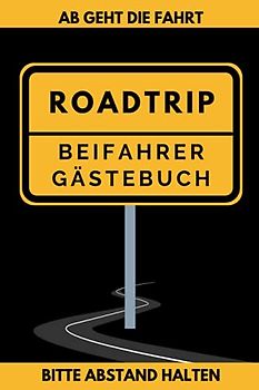 Beifahrer Gästebuch: Roadtrip; Ein lustiges Führerschein bestanden Geschenk für Fahranfänger mit einem Auto Führerschein