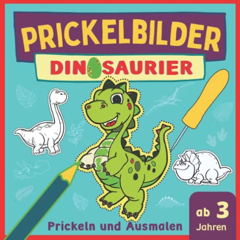 Prickelbilder Dinosaurier: Viele Dinos zum Prickeln und Ausmalen, Selbstbeschäftigung und Konzentrationstraining für Kinder, handliches Bastelbuch ab 3 Jahre (Prickelbücher)