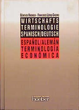 Wirtschaftsterminologie spanisch-deutsch /Terminología económica espanol-alemán