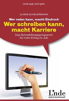 Wer reden kann, macht Eindruck - wer schreiben kann, macht Karriere