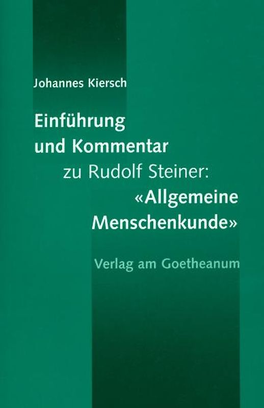 Einführung und Kommentar zu Rudolf Steiners 'Allgemeine Menschenkunde'