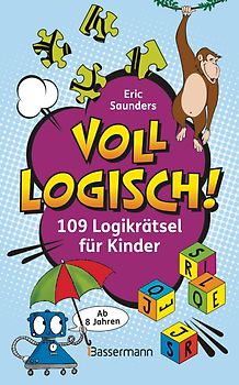Voll logisch! - 109 Logikrätsel für Kinder. Ab 8 Jahren