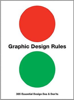 Graphic Design Rules: 365 Essential Design Dos and Don'ts - Adams, Sean