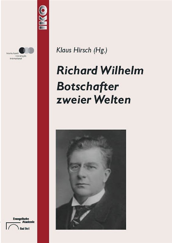 Richard Wilhelm - Botschafter zweier Welten