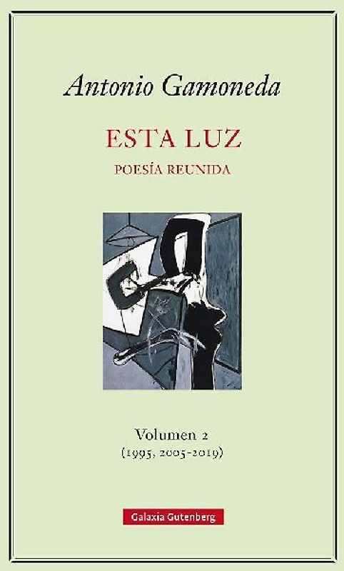 Esta luz 2 (1995, 2005-2019) : poesía reunida