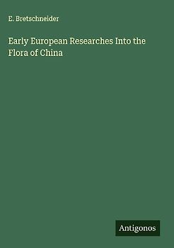 Early European Researches Into the Flora of China