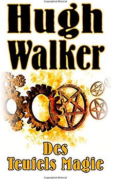 Des Teufels Magie - Walker, Hugh