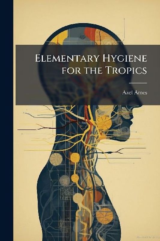 Elementary Hygiene for the Tropics