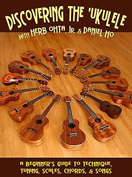 Ho Daniel & Ohta Herb Jr Discovering The Ukulele Beginners Guide Bk