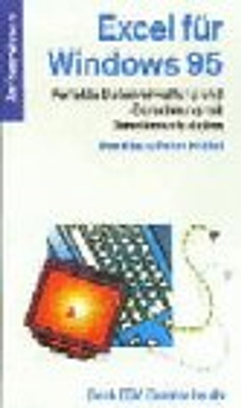 Excel für Windows 95 professionell. Perfekte Tabellenkalkulation und Datenverwaltung Aufbauwissen