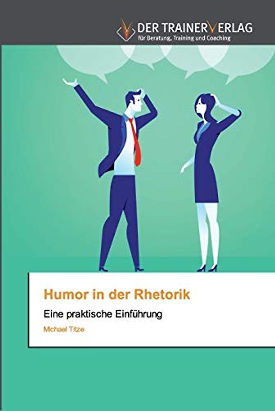 Humor in der Rhetorik: Eine praktische Einführung