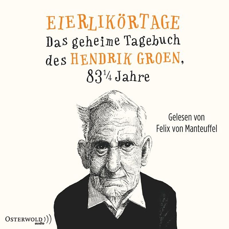 Eierlikörtage. Das geheime Tagebuch des Hendrik Groen, 83 1/4 Jahre: 8 CDs