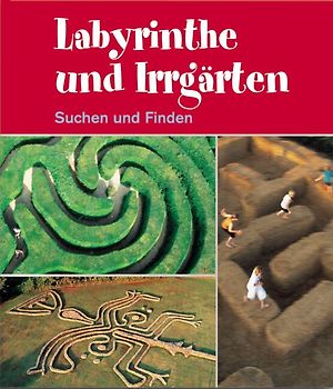 Labyrinthe und Irrgärten. Suchen und Finden