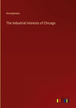 The Industrial Interests of Chicago